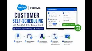 🛠️ Salesforce Portal | Customer Self-Scheduling with Auto Work Order & Appointment