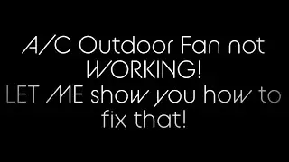 AC Outdoor Fan Not Spinning &ndash; Bad Capacitor Found!