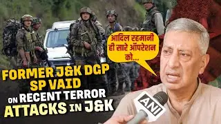 Former J&K DGP SP Vaid On recent terror attacks in J&K | Pakistan Army | SSG Commando | Asim Munir