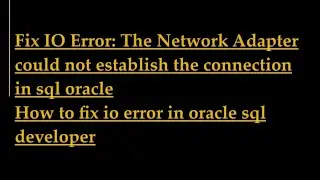 How to Fix IO Error in sql oracle