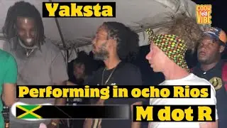 YAKSTA & M dot R PERFORMING IN OCHO RIOS ( JAMAICA )