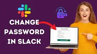 How to Change Password in Slack 2025?