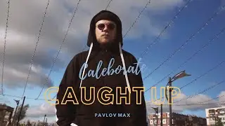 Caleborate - Caught Up