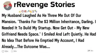 My Husband Stole My $3m And Kicked Me Out, But He Had No Idea I Was One Step Ahead.