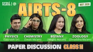 AIRTS 8 Paper Discussion | Class 11 Full Syllabus | NEET 2026 | Physics, Chemistry & Biology