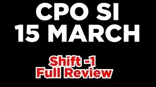 CPO SI 15 march shift 1