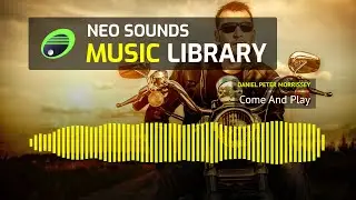 Daniel Peter Morrissey - Come And Play (music for content creators)