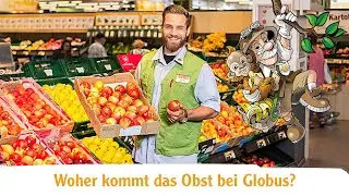Woher kommt das Obst bei Globus?