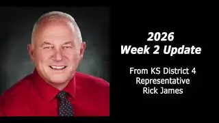 2026 - Week 2 Kansas Legislative Update from District 4 Rep, Rick James