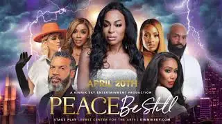 Kinnik Sky Productions Presents 'Peace Be Still' The Stage Play