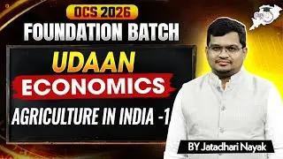 Indian Agriculture Explained 🔍 | Economics | UDAAN Foundation Course (Part-1) | OPSC StudyIQ