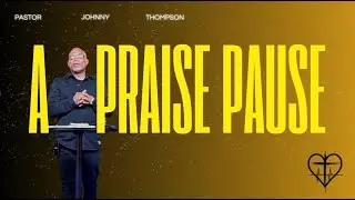 A PRAISE PAUSE  11.30.25
