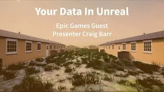 Webinar: Why Bring Your Data into Unreal Engine - Craig Barr (Epic Games)