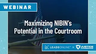 JCH's Maximizing NIBIN&rsquo;s Potential in the Courtroom