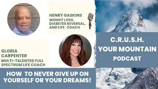CYM PG w GLORIA CARPENTER How  to never give up on yourself or your dreams!