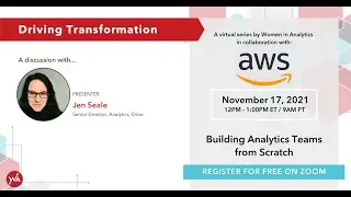 Driving Transformation 2 | Building Analytics Teams from Scratch