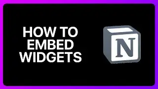 How To Embed Widgets In Notion Tutorial
