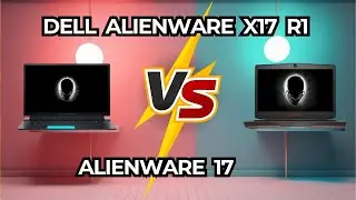 Alienware X17 R1 vs Alienware 17 🔥 Best Pick? [2025]