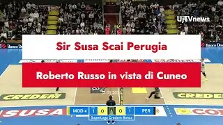 Sir Susa Scai Perugia, Roberto Russo in vista di Cuneo
