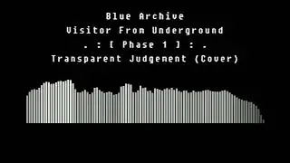 【Undertale】Blue Archive Visitor From Underground: Phase 1 - Transparent Judgement (Cover)