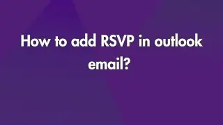 How to Add RSVP in Outlook Email?