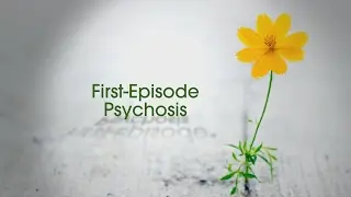 What is FEP (First-Episode Psychosis)?