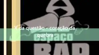 X DA QUEST&Atilde;O - CORA&Ccedil;&Atilde;O DA QUEBRA