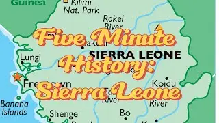 Five-Minute History: SIERRA LEONE // MYM // Map Your Mind