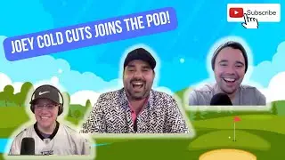 Episode 135 Special Guest, Joey Cold Cuts, talks golf and Super Bowl!!