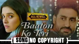 Baaton Ko Teri no copyright Song | Arijit Singh | Arijit Singh romantic song no copyright hindi song