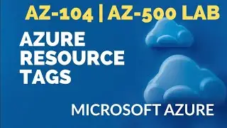 Azure Resource Tags Explained | Microsoft Azure | AZ-104 & AZ-500 Certification Lab | Mr. X-2