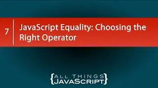 JavaScript Equality: Choosing the Right Operator