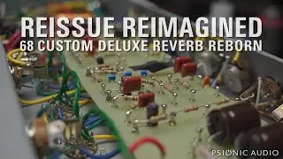 Reissue Reimagined | 68 Custom Deluxe Reverb Reborn