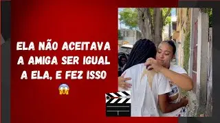 Ela não aceitava a amiga ser igual a ela, e fez isso 😱