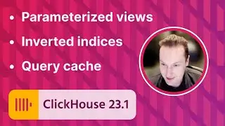 ClickHouse v23.1 Release Webinar