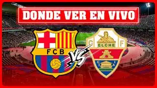 🔴BARCELONA VS ELCHE EN VIVO ⚽ &iquest;DONDE VER EL PARTIDO EN VIVO? LIGA ESPA&Ntilde;OLA 2025/26 🏆