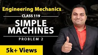 Problem No.2 on Load, Effort, Mechanical Advantage, Velocity Ratio and Efficiency of Machines