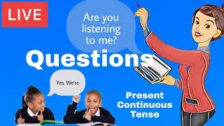 Present Continuous (Questions) / Worksheet /UNIT 4