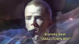 BRONSKY BEAT 🎧 SMALLTOWN BOY (1984) 