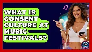 What Is Consent Culture At Music Festivals? - We Go To Festivals