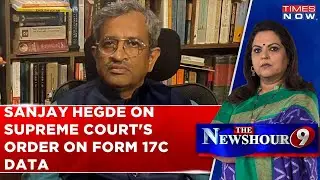 WATCH: Senior Advocate Sanjay Hegde's Take On SC Refusing To Order EC To Publish 'Form 17C' Data