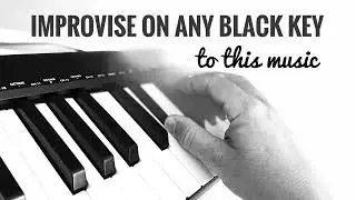 Improvise on any black key to this music
