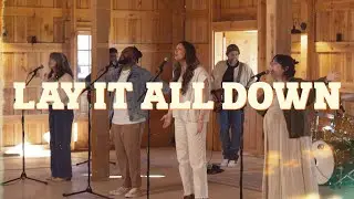Lay It All Down | The Well Worship Collective