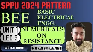 UNIT 1 | LECTURE 3 | RESISTANCE NUMERICALS | BEE BASIC ELECTRICAL ENGG. | SPPU 2024 PATTERN |