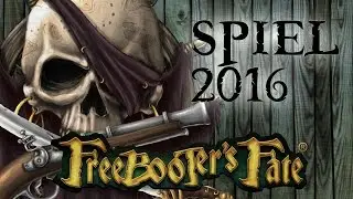 SPIEL2016 - Freebooter's Fate und Tales of Longfall 3 - Big Trouble