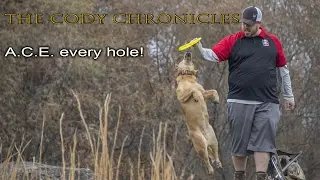 ACE every hole: The Cody Chronicles