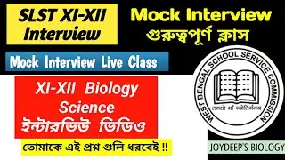 🔥 WBSSC SLST 11-12 Interview 2025 ll XI-XII Biology Science Interview Demonstration ll Class:- 16