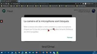 Comment d&eacute;bloquer le micro et la cam&eacute;ra dans Google Meet
