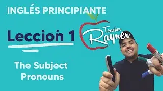Lecci&oacute;n 1- Subject Pronouns &  Affirmative Verb To Be - Ingles con Teacher Rayner