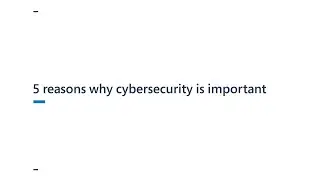 5 reasons why cybersecurity is so important